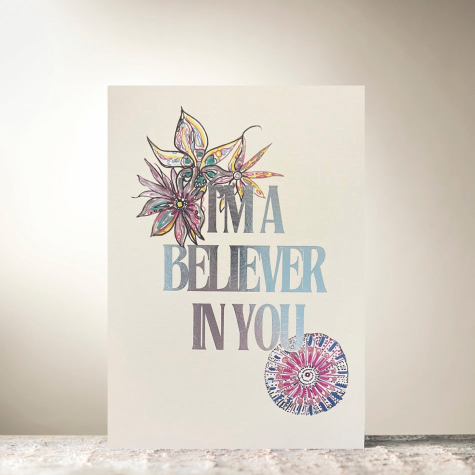 I'm A Believer In You Card by Mary